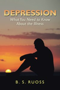 Depression - What You Need to Know About the Illness