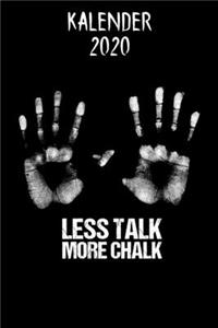 Kalender 2020 Less Talk More Chalk