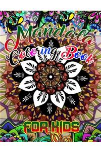 Mandala Coloring Book for kids: A Kids Coloring Book with Fun, Easy, and Relaxing Mandalas for Boys, Girls, and Beginners