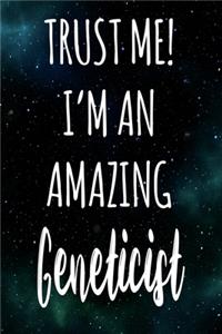 Trust Me! I'm An Amazing Geneticist
