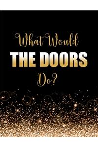 What Would The Doors Do?