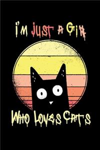 I'm Just a Girl Who Loves Cats: Cats Notebook - Journal Or Notepad For Girls - Cute Cats Lovers Gift For Girls (Lined, 6" x 9")