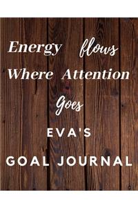 Energy Flows Where Attention Goes Eva's Goal Journal