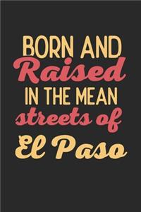 Born And Raised In The Mean Streets Of El Paso