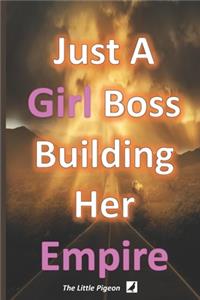 Just a Girl Boss Building Her Empire