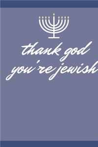 thank god you're jewish