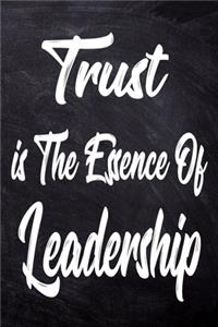 Trust is the essence of Leadership
