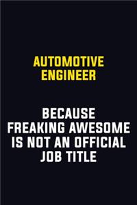 automotive engineer Because Freaking Awesome Is Not An Official Job Title