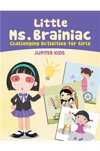 Little Ms. Brainiac (Challenging Activities for Girls)