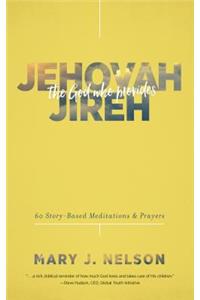 Jehovah-Jireh: The God Who Provides