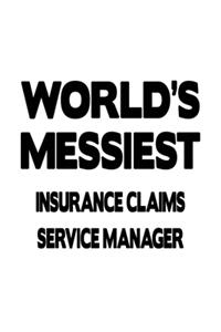 World's Messiest Insurance Claims Service Manager
