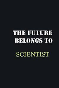 The Future belongs to Scientist