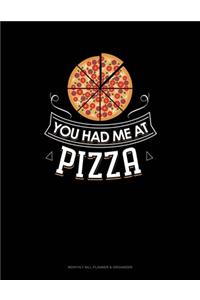 You Had Me At Pizza
