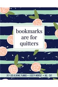 Bookmarks Are For Quitters 2019-2020 Academic Planner Weekly & Monthly Aug-July