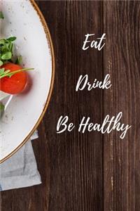 Eat Drink Be Healthy