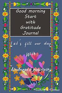 Good morning Start with Gratitude Journal