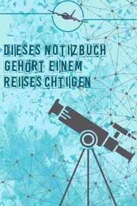 Dieses Notizbuch gehört einem Reisesüchtigen