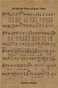 All Hail The Power Of Jesus' Name Hymn Sermon Notes Journal