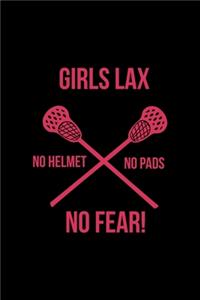 Girls Lax No Helmet No Pads No Fear