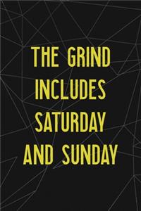The Grind Includes Saturday And Sunday