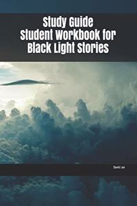 Study Guide Student Workbook for Black Light Stories