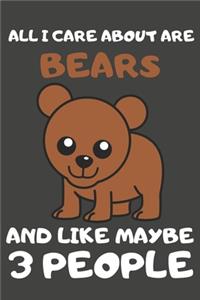 All I Care About Are Bears And Like Maybe 3 People