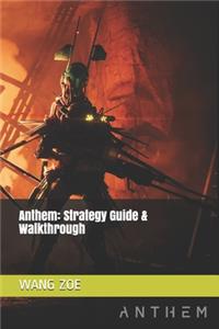 Anthem: Strategy Guide & Walkthrough