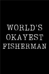 Worlds Okayest Fisherman