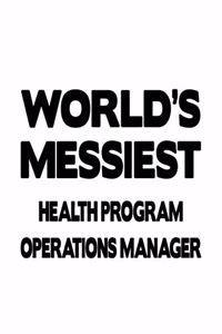 World's Messiest Health Program Operations Manager