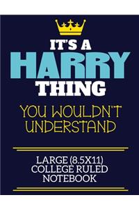 It's A Harry Thing You Wouldn't Understand Large (8.5x11) College Ruled Notebook