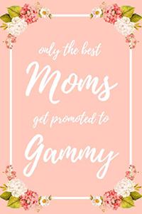 Only the Best Moms Get Promoted To Gammy