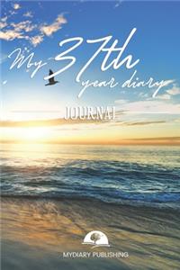 My 37th Year Diary Journal - Build your personal encyclopedia of your life - 600 pages lined pages to write your own story. 6' x 9' format.