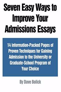 Seven Easy Ways to Improve Your Admissions Essays