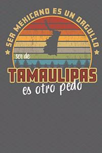 Ser Mexicano Es Un Orgullo Ser De Tamaulipas Es Otra Pedo