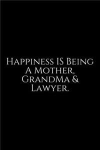 Happiness Is Being A Mother, Grandma & Lawyer