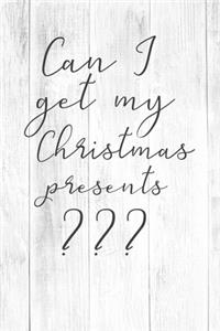 Happy Can I Get My Christmas Present I Love You Birthday