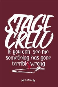 My Funny Stage Crew Notebook: Funny Notebook, Diary or Journal Gift for Theater, Musical, Music Show, Broadway or Concert Staff and Workers or Roadies Touring with Artists with 1