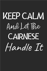Keep Calm And Let The Cairnese Handle It