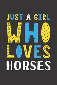 Just A Girl Who Loves Horses