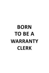Born To Be A Warranty Clerk