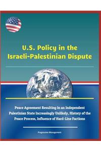 U.S. Policy in the Israeli-Palestinian Dispute - Peace Agreement Resulting in an Independent Palestinian State Increasingly Unlikely, History of the Peace Process, Influence of Hard-Line Factions