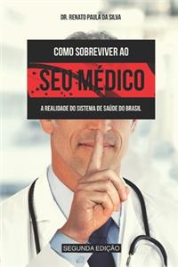 Como Sobreviver Ao Seu Médico