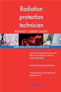 Radiation protection technician RED-HOT Career; 2593 REAL Interview Questions