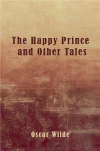 The Happy Prince and Other Tales (Illustrated)