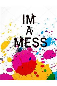 I'm A Mess