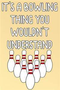 It's A Bowling Thing You Wouldn't Understand