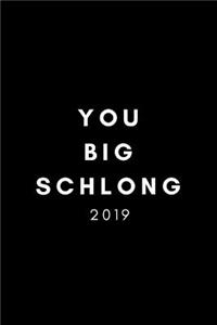 You Big Schlong 2019