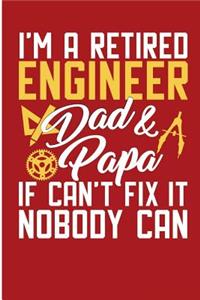 I'm A Retired Engineer Dad And Papa If I Can't Fix It Nobody Can