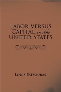 Labor Versus Capital in the United States