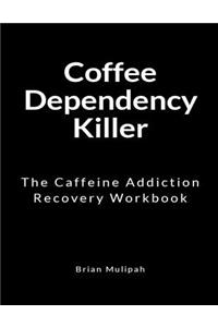 Coffee Dependency Killer